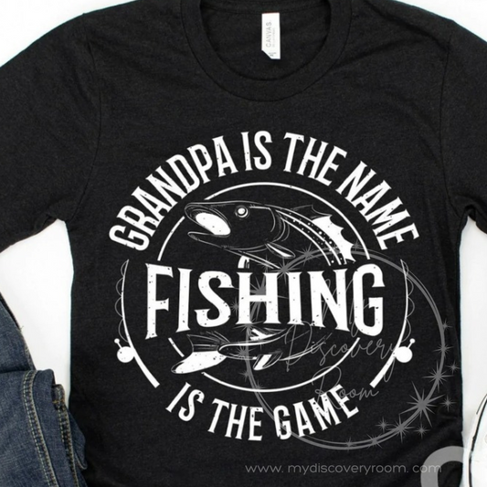 Grandpa Is The Name Fishing Is The Game Graphic Tee