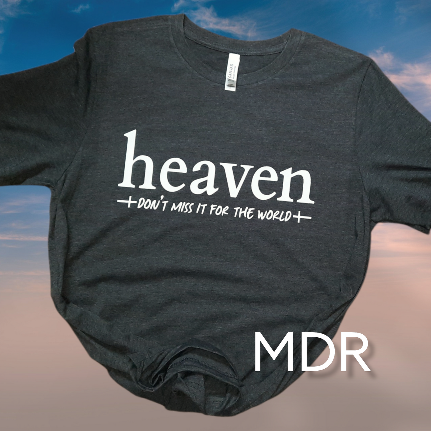 Heaven Don't Miss It For The World Graphic Tee