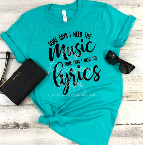 Some Days I Need The Music Some Days I Need The Lyrics Graphic Tee